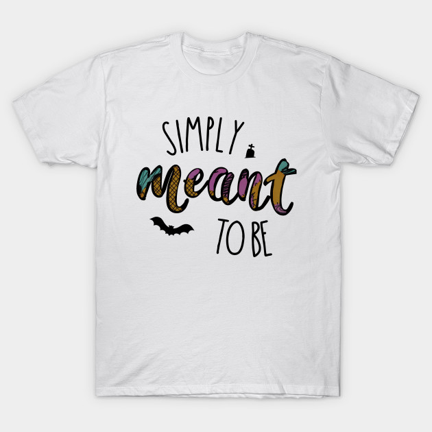 Simply Meant to Be T-Shirt-TOZ